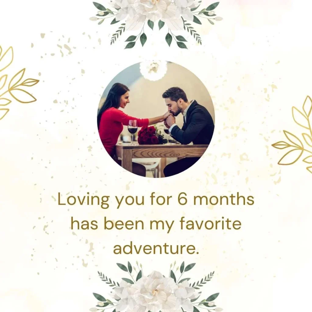 Romantic 6 Month Anniversary Quotes