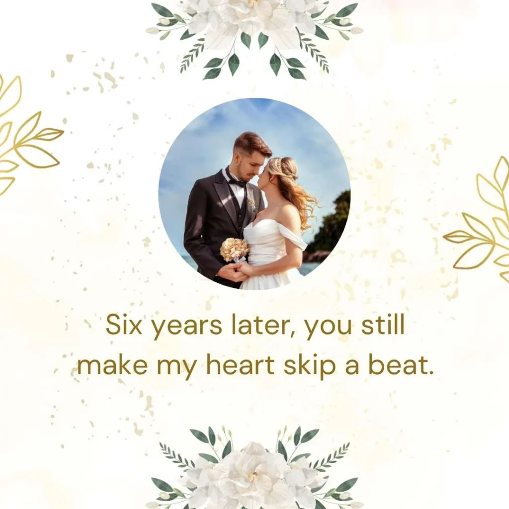 Romantic 6 Year Anniversary Quotes