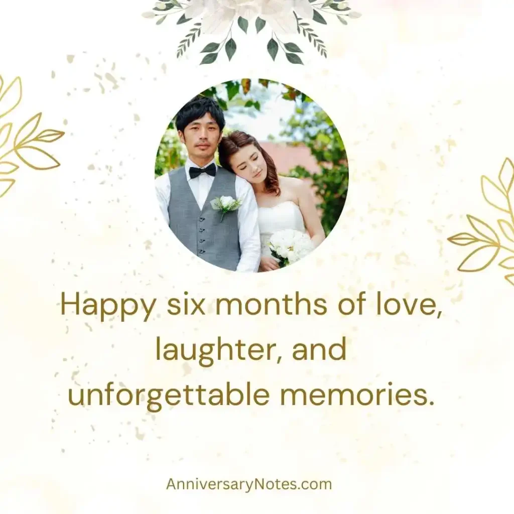 Happy 6 Month Anniversary