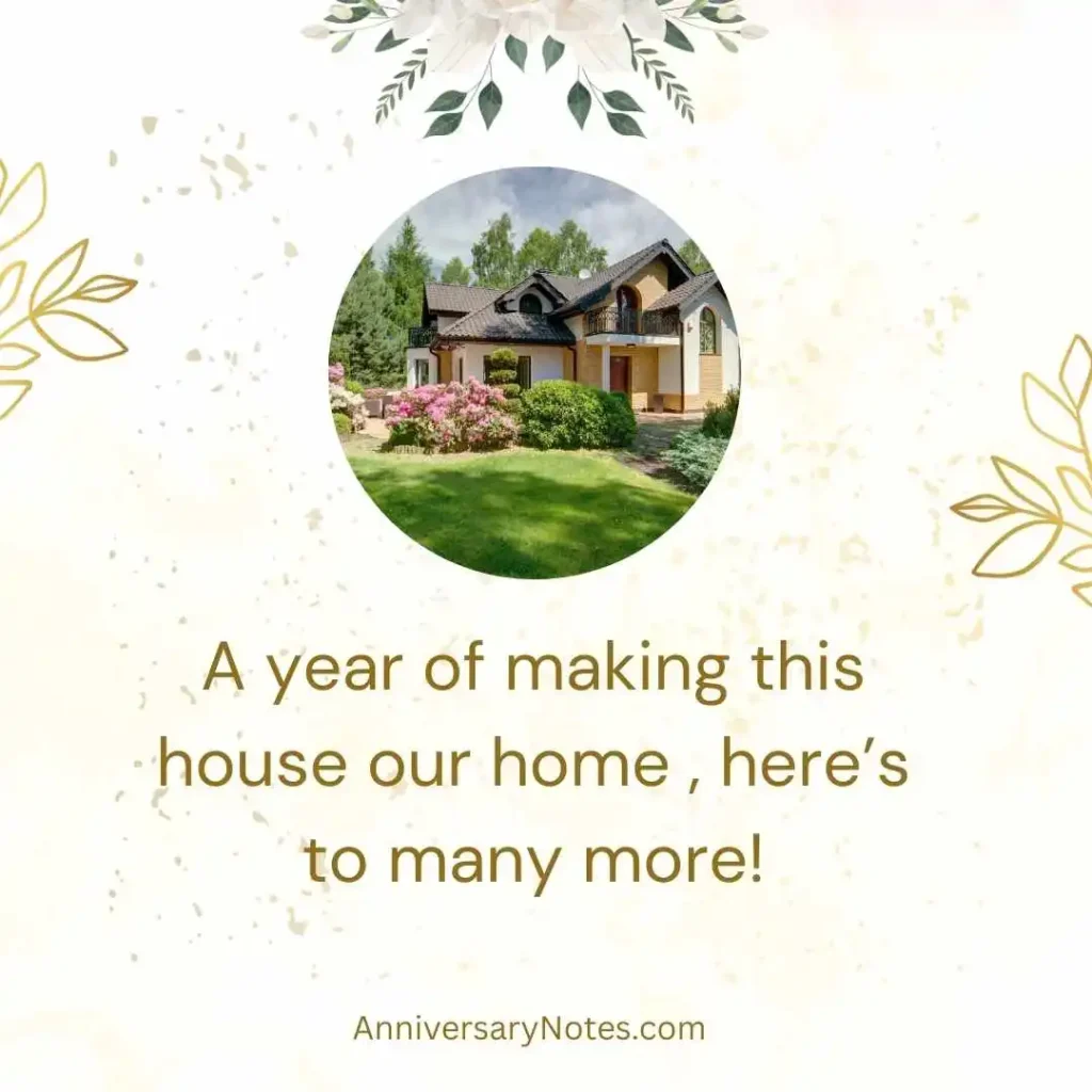 1 Year Housewarming Anniversary Quotes