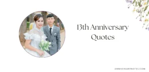 13th Anniversary Quotes